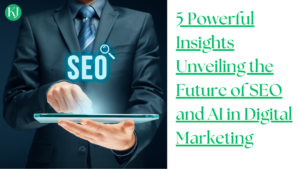 Featured_Image_Future_Of_SEO_and_AI_in_Digital_Marketing_Kaustubh_Joshi